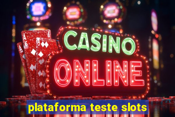 plataforma teste slots