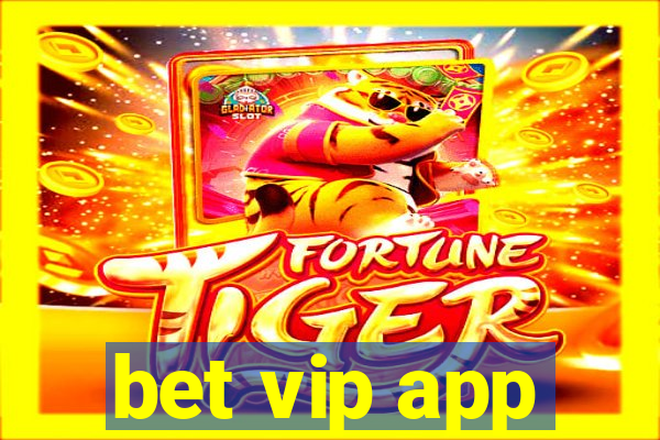 bet vip app