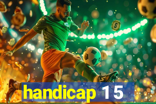 handicap 1 5