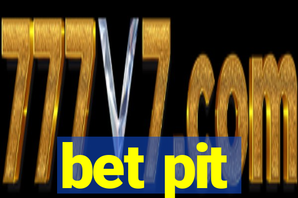 bet pit