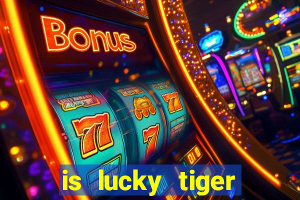 is lucky tiger casino legit