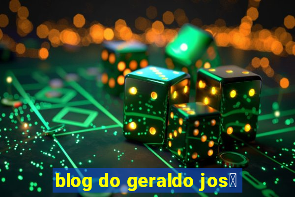 blog do geraldo jos茅