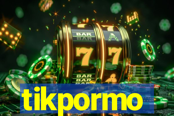 tikpormo