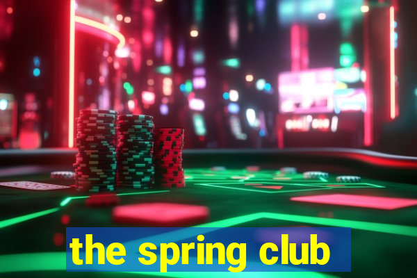 the spring club