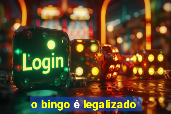 o bingo é legalizado