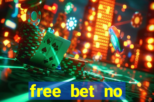 free bet no deposit casino