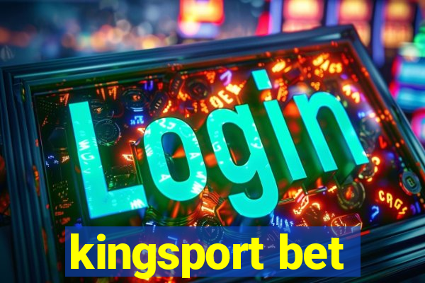 kingsport bet