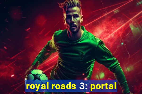 royal roads 3: portal