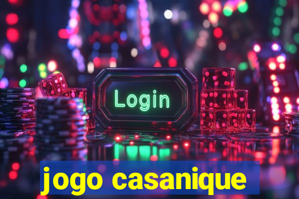 jogo casanique