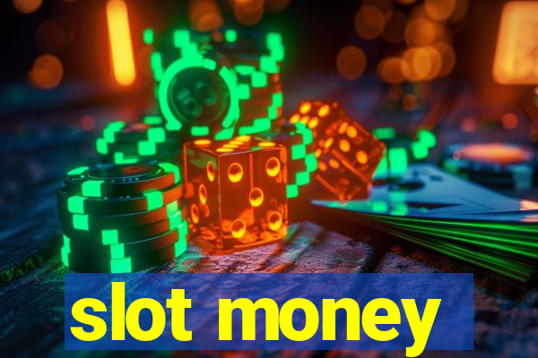 slot money