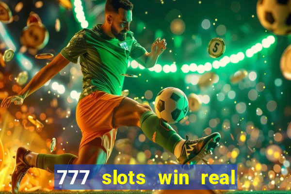 777 slots win real money india