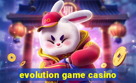 evolution game casino