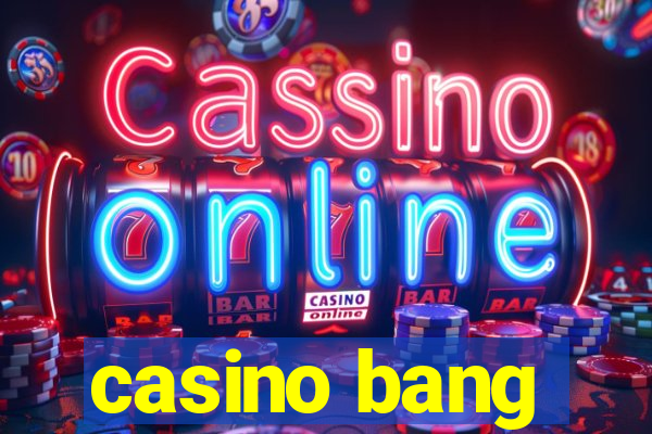 casino bang