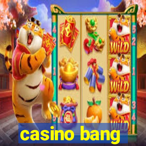 casino bang