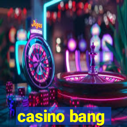 casino bang