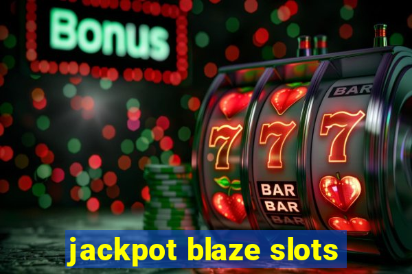 jackpot blaze slots