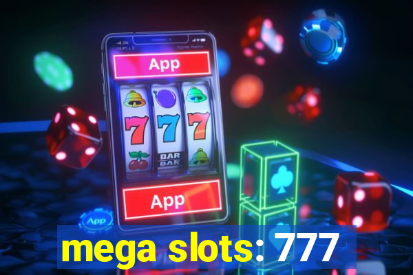 mega slots: 777