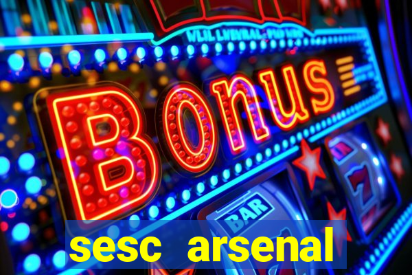 sesc arsenal trabalhe conosco