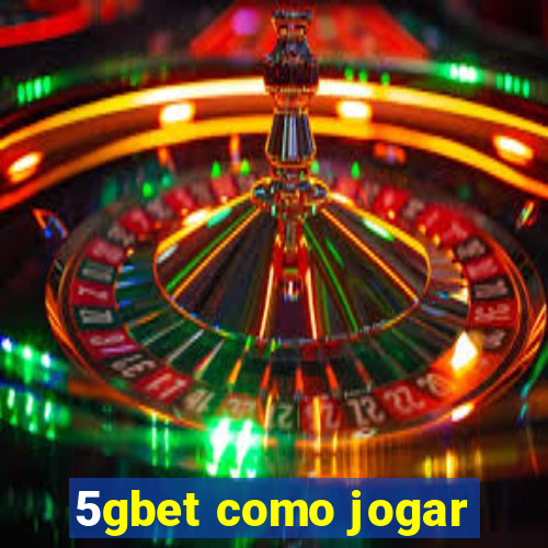 5gbet como jogar