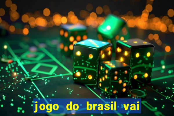 jogo do brasil vai passar aonde