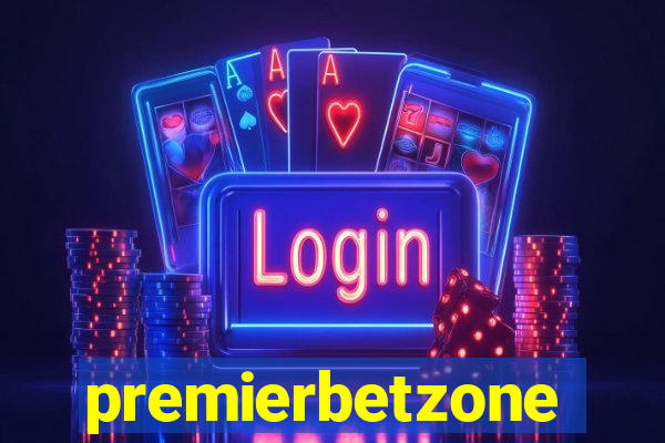 premierbetzone apostas online