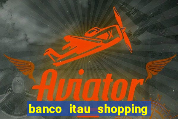 banco itau shopping da bahia