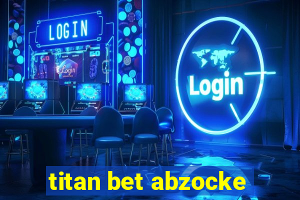 titan bet abzocke