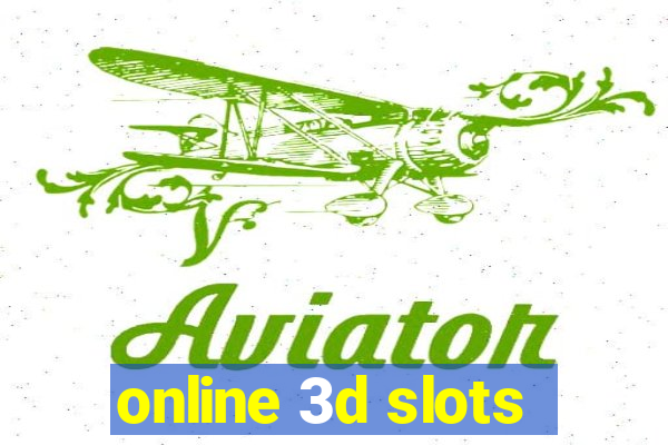 online 3d slots