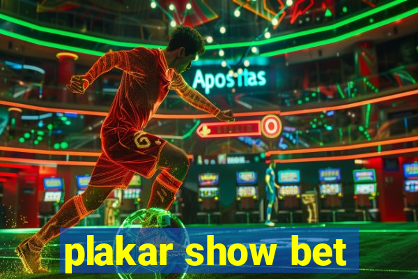 plakar show bet