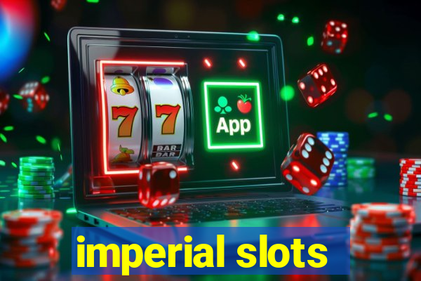 imperial slots