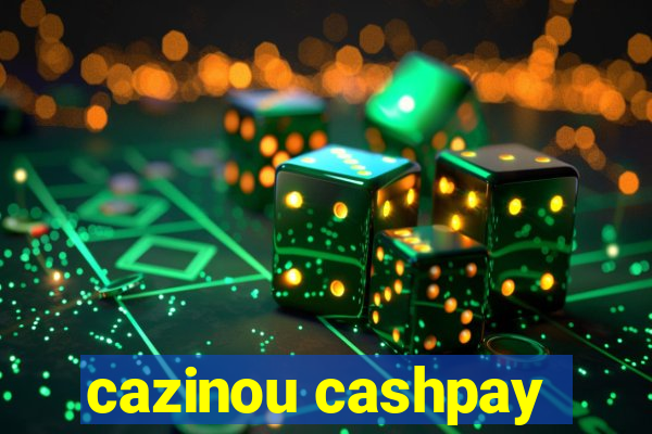 cazinou cashpay