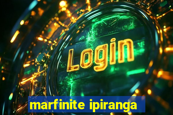 marfinite ipiranga