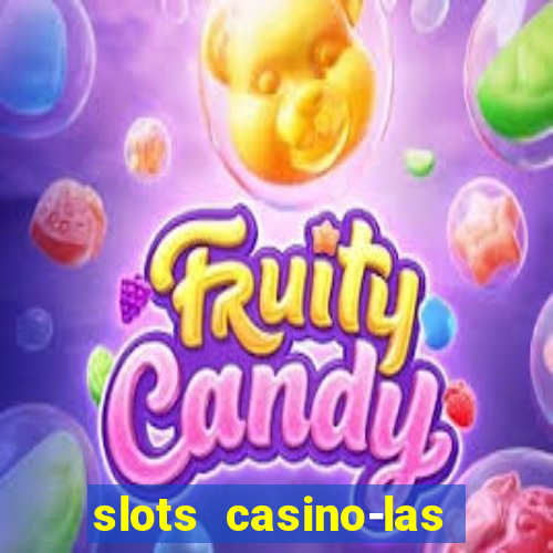 slots casino-las vegas slots