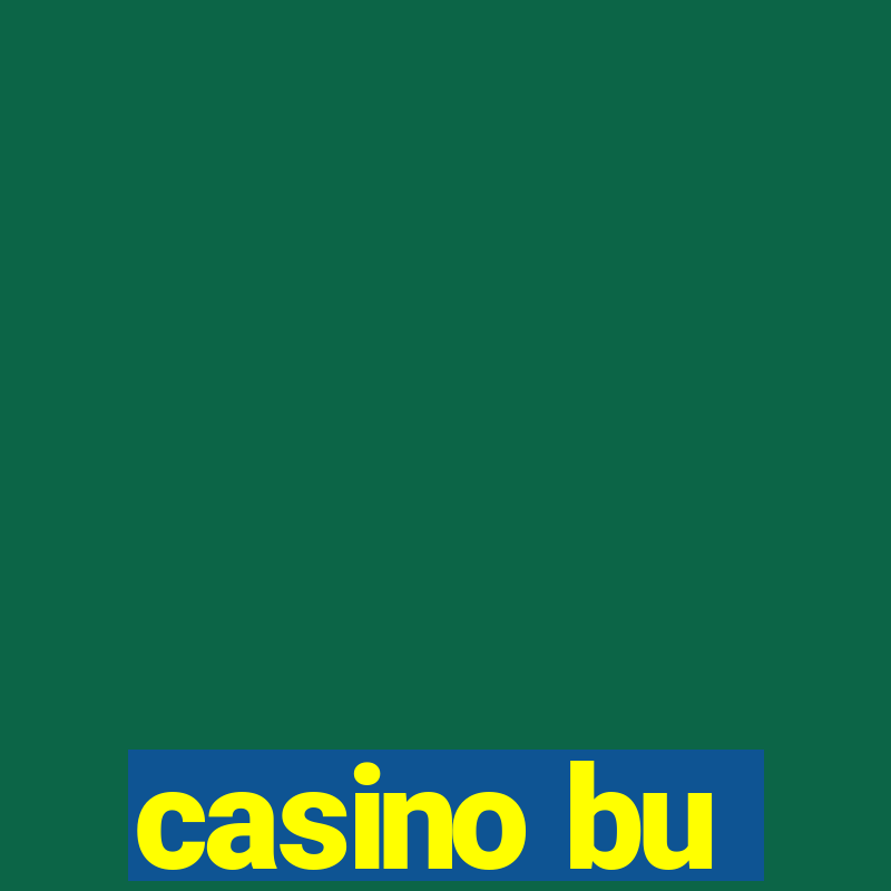 casino bu