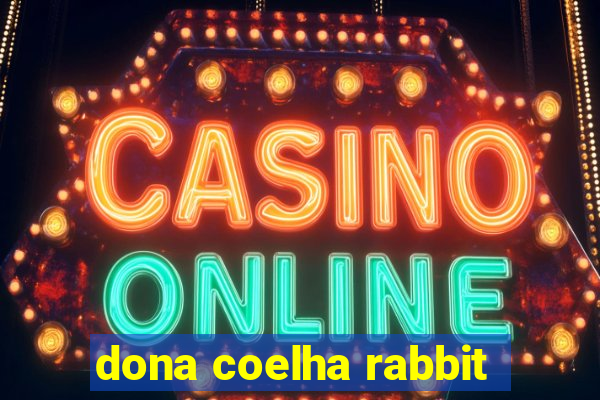 dona coelha rabbit