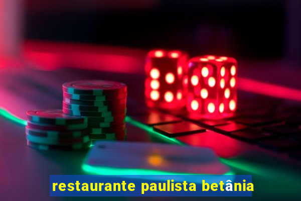 restaurante paulista betânia