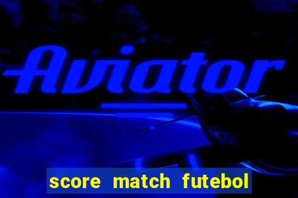 score match futebol pvp dinheiro infinito