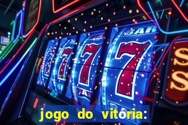 jogo do vitória: onde assistir