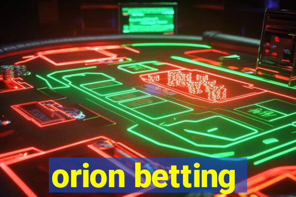 orion betting