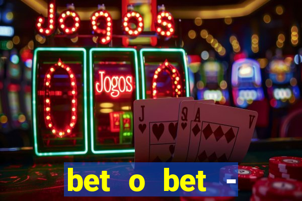 bet o bet - reclame aqui