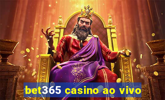 bet365 casino ao vivo