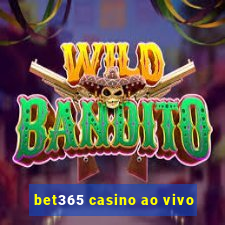 bet365 casino ao vivo