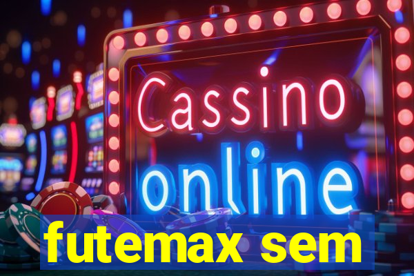 futemax sem