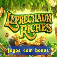 jogos com bonus gratis sem deposito