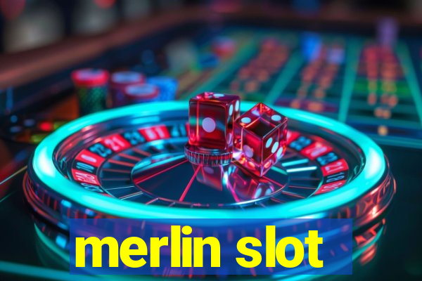 merlin slot