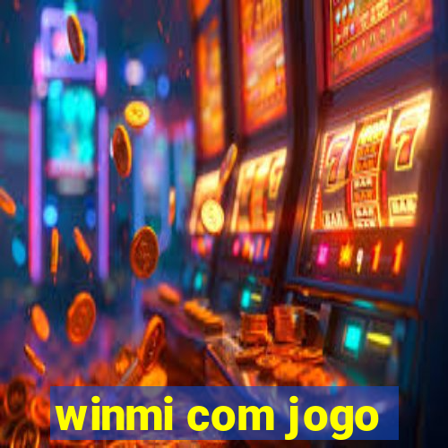 winmi com jogo