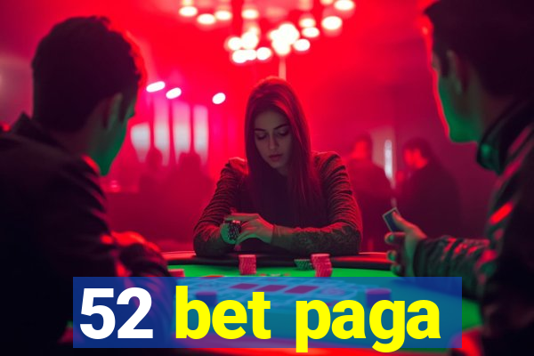 52 bet paga