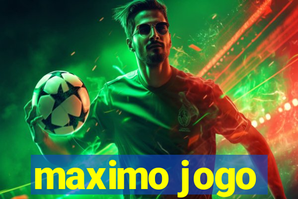 maximo jogo