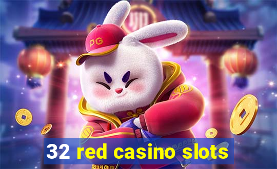 32 red casino slots