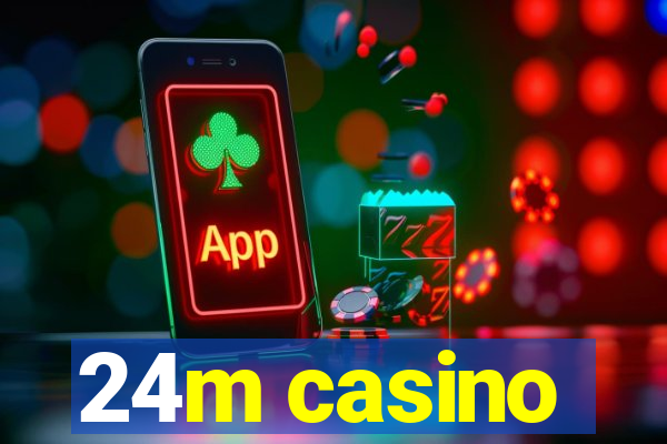 24m casino